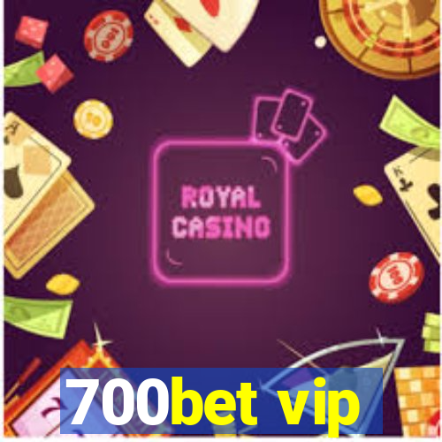 700bet vip